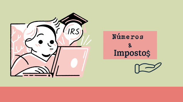 Ilustração de uma pessoa a trabalhar num portátil com uma expressão curiosa. Acima do ecrã, há um ícone com um chapéu de formatura e a sigla 'IRS'. À direita, está um bloco de texto rosa com a frase 'Números & Imposto$', onde o 's' de 'Impostos' é substituído pelo cifrão. No canto inferior direito, há um ícone de uma mão aberta. O fundo é em tons pastel de verde e rosa.