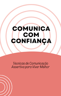 Capa do eBook “Comunica com Confiança” sobre comunicação assertiva Capa do eBook “Comunica com Confiança” com o subtítulo Técnicas de Comunicação Assertiva para Viver Melhor, em tons coral e branco com elementos circulares